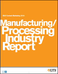 B2B Content Marketing 2010 - Manufacturing Report