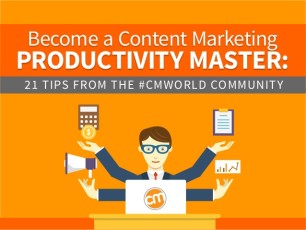 content-marketing-productivity-master-21-tips-from-the-cmworld-community