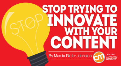 stop-trying-to-innovate-with-content