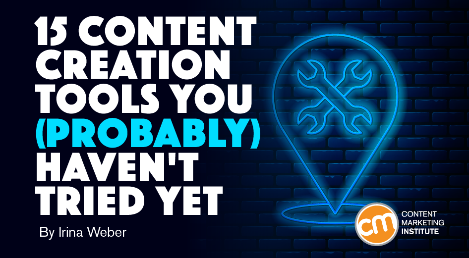 15 Tools for Content Creation You (Probably) Haven’t Tried Yet
