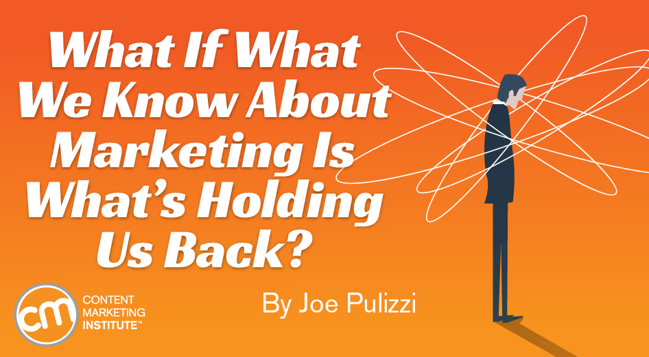 what-we-know-marketing-holding-us-back