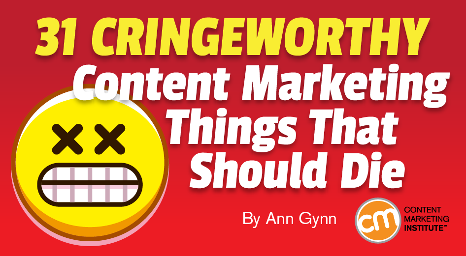 31-cringeworthy-content-marketing-things