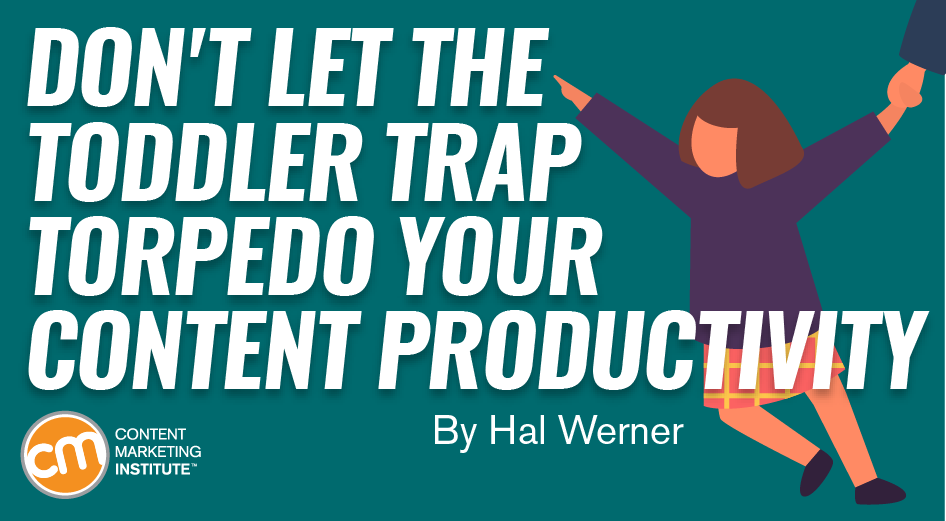 toddler-trap-torpedo-content-productivity
