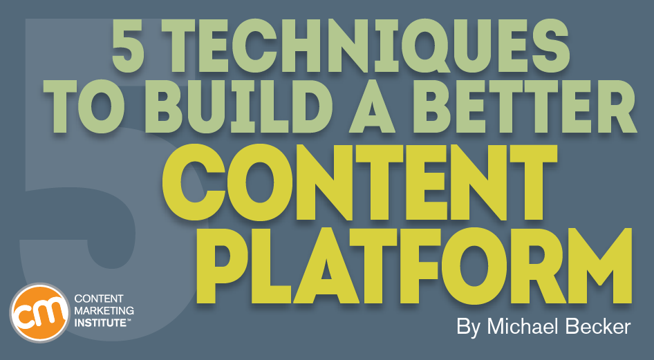 5-techniques-better-content-platform