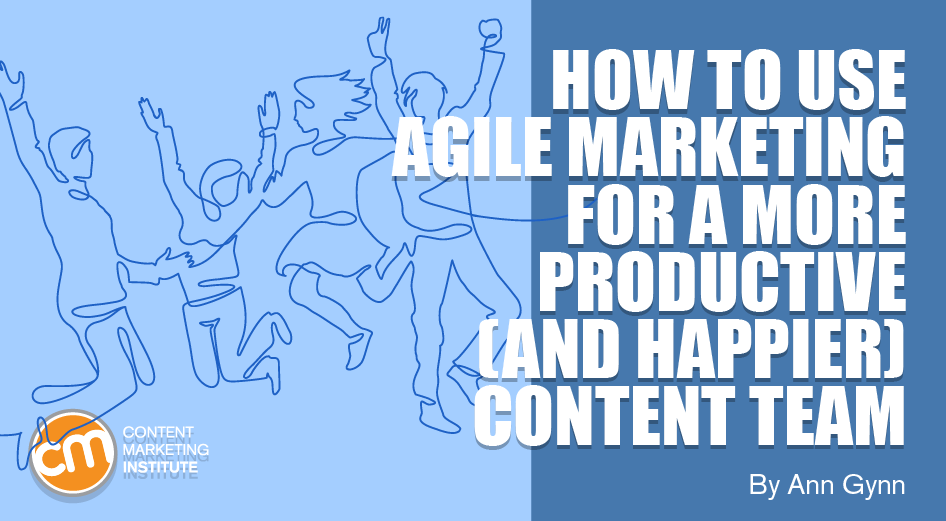 how-use-agile-marketing-more-productive-happier-content-team