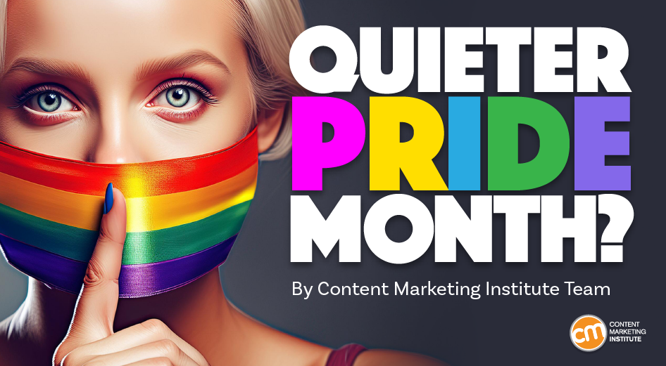 Why Brands May Be Saying Less But Not Doing Less for Pride Month