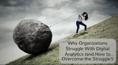 A person pulls a boulder up a steep hill next to the headline Why Organizations Struggle With Analytics (and How To Overcome the Struggles)